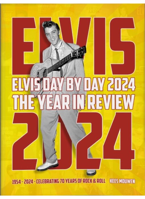 Elvis Day By Day 2024 - The Illustrated Chronology Of 2024