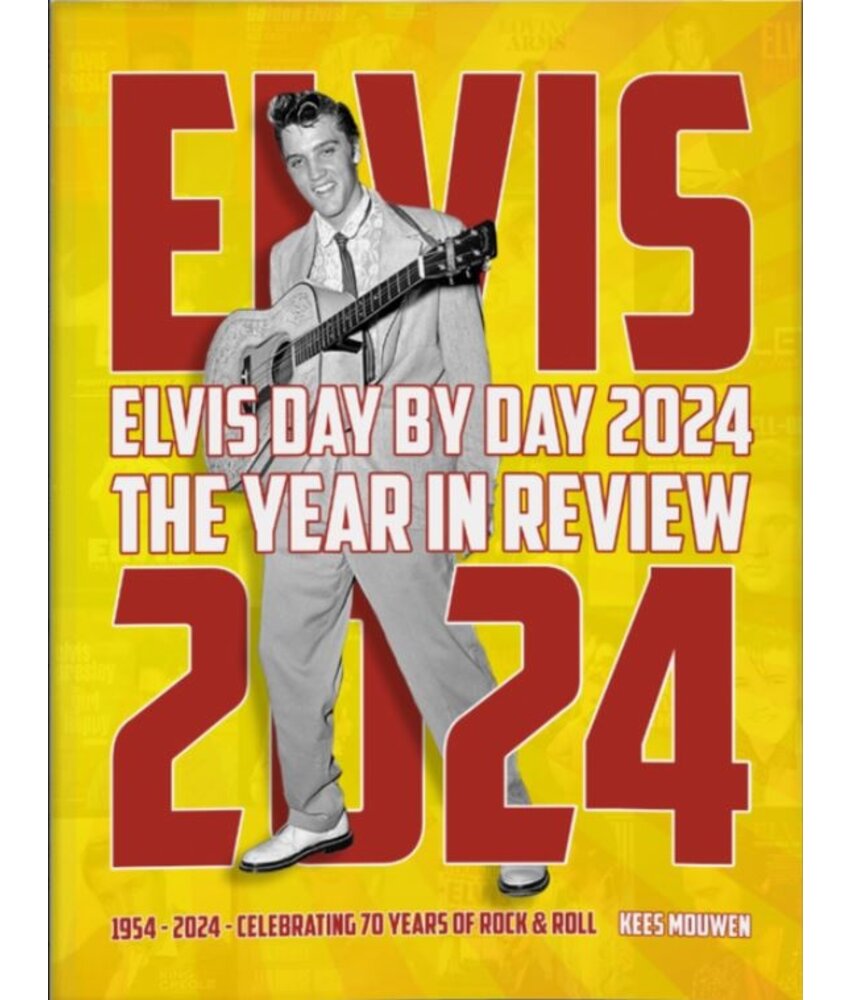 Elvis Day By Day 2024 - The Illustrated Chronology Of 2024