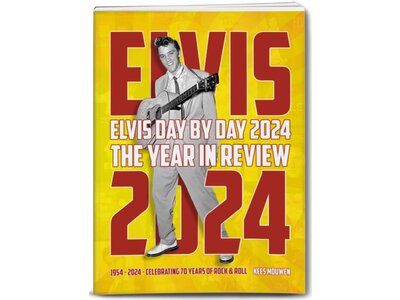 Elvis Day By Day 2024 - The Illustrated Chronology Of 2024