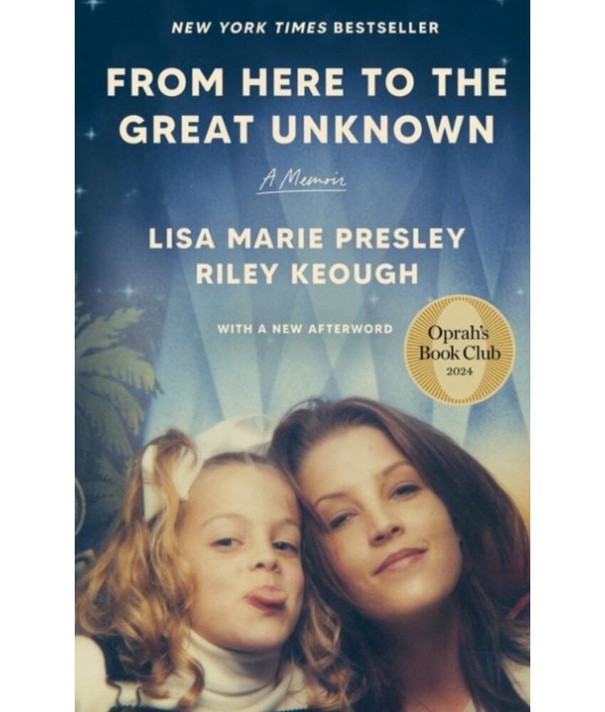 From Here To The Great Unknown - Paperback - Lisa Marie Presley Riley Keough