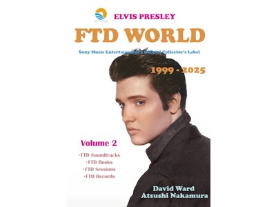 Elvis Presley FTD World 1999 - 2025 Vol 1 And 2