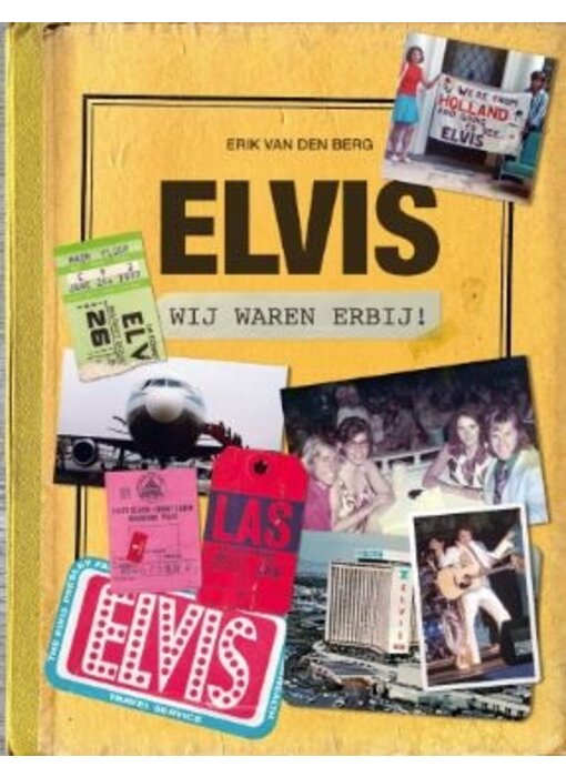 Elvis, Wij Waren Erbij!
