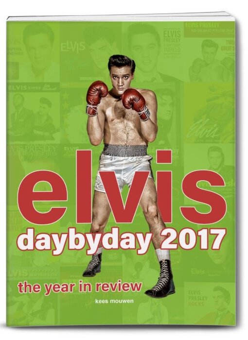 Elvis Day By Day 2017 - The Year In Review
