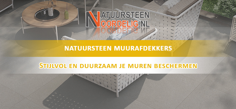 Natuursteen muurafdekkers | Stijlvol en duurzaam je muren beschermen