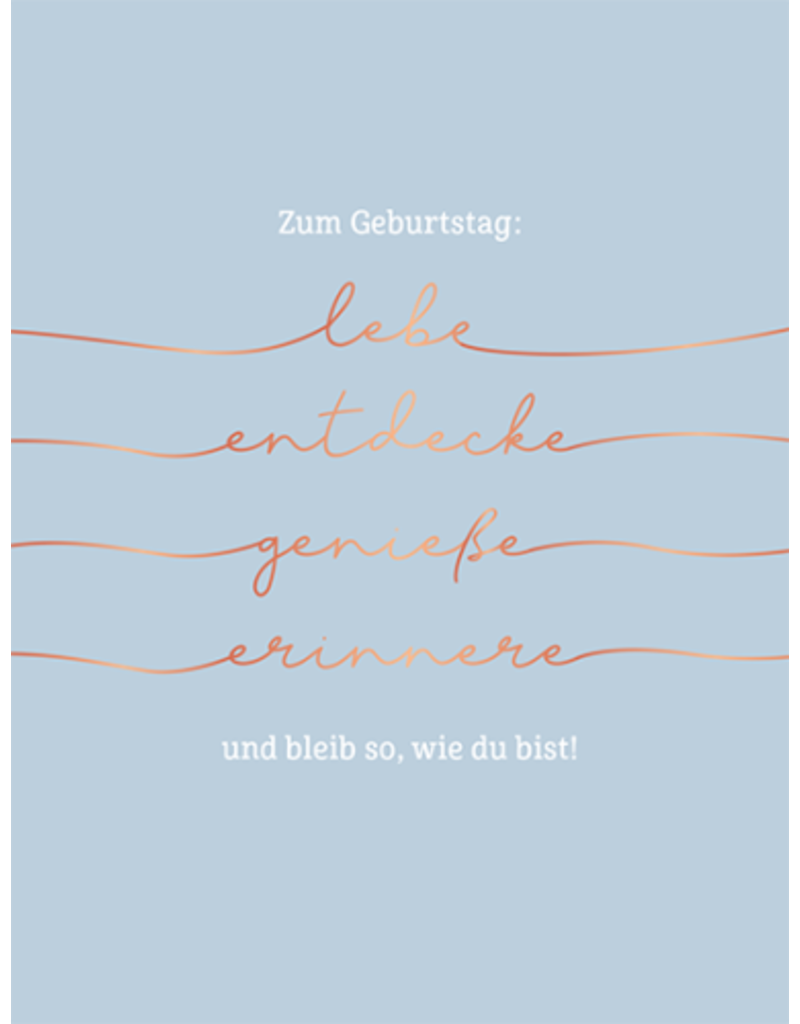 LETTERART - Grafik Werkstatt Birthday Greeting Card: Birthday Wishes in Handwriting: Lebe, entdecke, genieße, erinnere