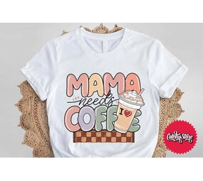 DTF  "Mama needs coffee" DTF  "Mama needs coffee"