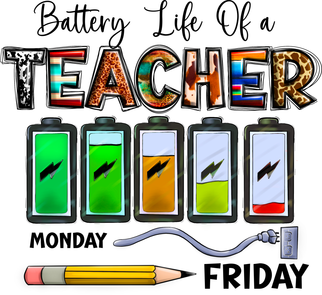 DTF "Battery life of a teacher" DTF "Battery life of a teacher"