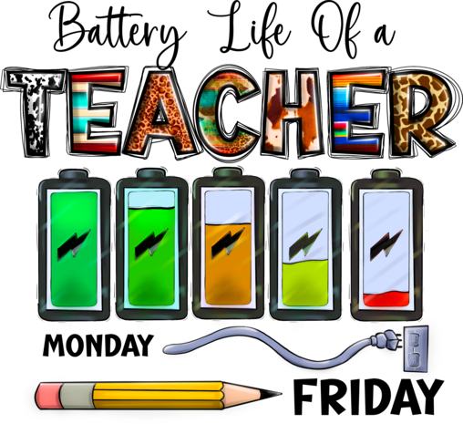 DTF "Battery life of a teacher" DTF "Battery life of a teacher"
