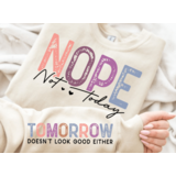 DTF Front & Sleeve "Nope...not today" DTF Front & Sleeve "Nope...not today"