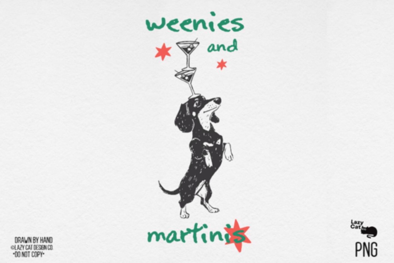 DTF - Weenies and Martini"s DTF - Weenies and Martini"s
