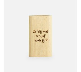Pennenhouder hout - 'zo blij met een juf zoals jij' Pennenhouder hout - 'zo blij met een juf zoals jij'