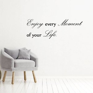 Muursticker Enjoy every moment of your life Muursticker Enjoy every moment of your life