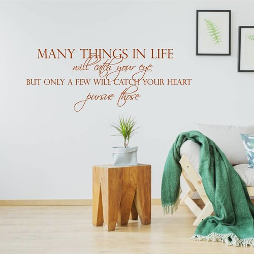 Muursticker Many things in life will catch your eye, but only few will catch your heart. Pursue those Muursticker Many things in life will catch your eye, but only few will catch your heart. Pursue those