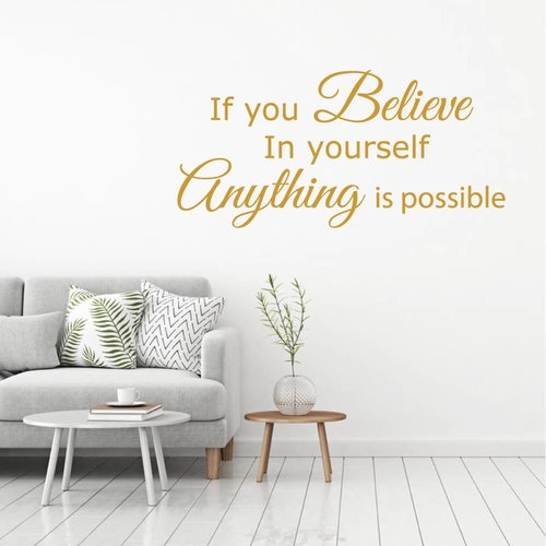 Muursticker if you believe in yourself anything is possible Muursticker if you believe in yourself anything is possible
