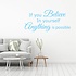 Muursticker if you believe in yourself anything is possible Muursticker if you believe in yourself anything is possible