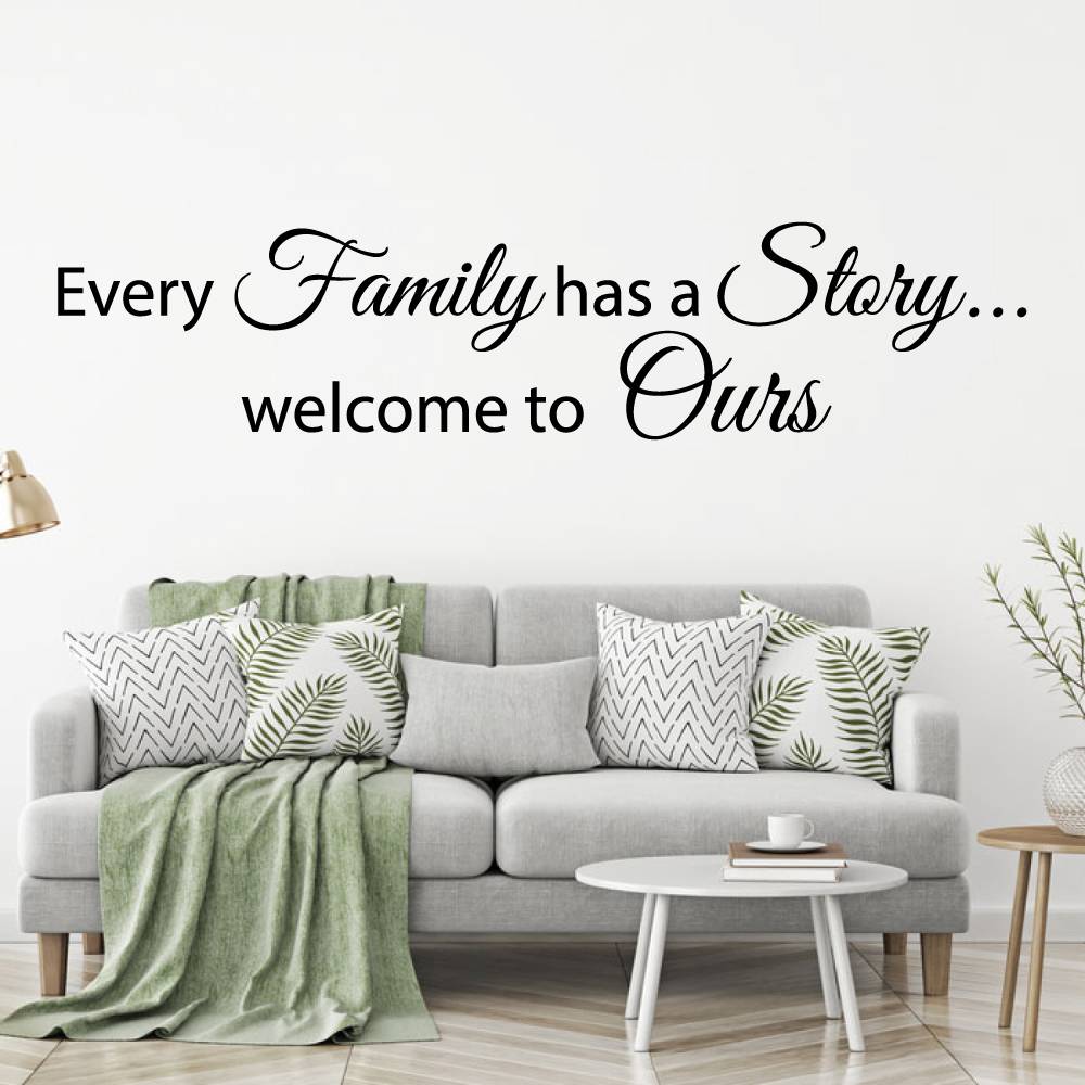 Muursticker Every Family has a Story welcome to Ours