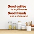 muursticker Good coffee is a pleasure. Good friends are a treasure muursticker Good coffee is a pleasure. Good friends are a treasure