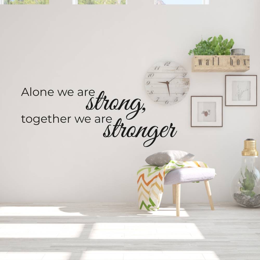 Muurtekst Alone we are strong, together we are stronger