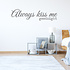 Muursticker always kiss me goodnight Muursticker always kiss me goodnight