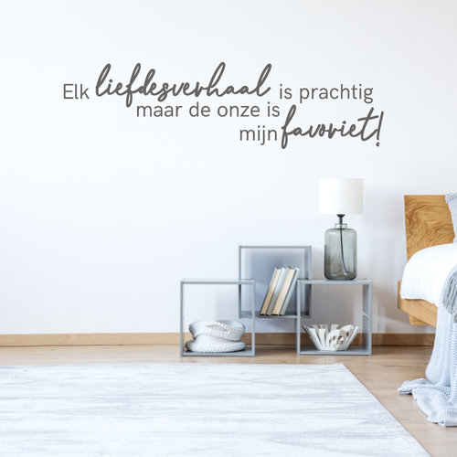 Muursticker Elk liefdesverhaal is prachtig maar de onze is mijn favoriet Muursticker Elk liefdesverhaal is prachtig maar de onze is mijn favoriet