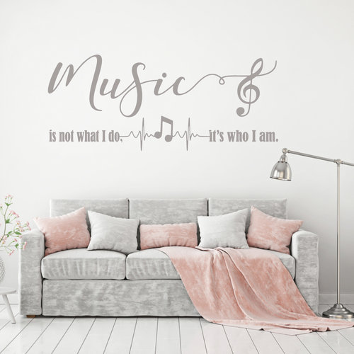 Muursticker Music is not what i do, it's who I am Muursticker Music is not what i do, it's who I am