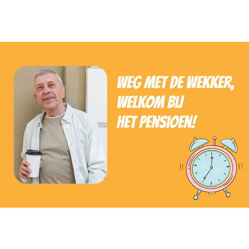 Spandoek Weg met de wekker, welkom bij het pensioen! Spandoek Weg met de wekker, welkom bij het pensioen!