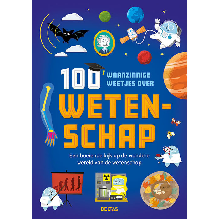 Deltas 100 waanzinnige weetjes over wetenschap