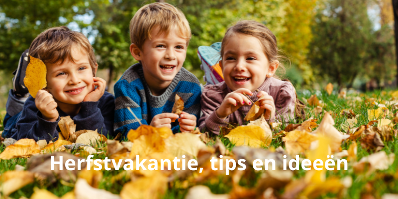 Tips en ideeën voor in de Herfstvakantie