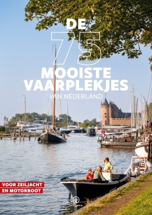 Harper Collins Uitgeverij De mooiste vaarplekjes in Nederland, nieuw vaarboek voor Nederlandse wateren
