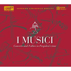 I MUSICI - CONCERTS AND FOLLIES IN PERGOLESI'S TIME