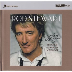 ROD STEWART - IT HAD TO BE YOU ... THE GREAT AMERICAN SOUNDBOOK
