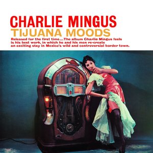 CHARLES MINGUS - TIJUANA MOODS - Hybrid-SACD