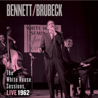 Bennett / Brubeck - The White House Sessions, Live 1962