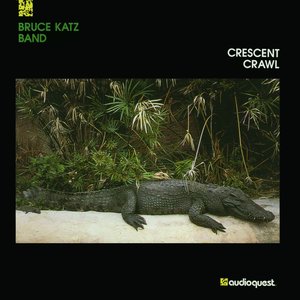 BRUCE KATZ BAND – CRESCENT CRAWL