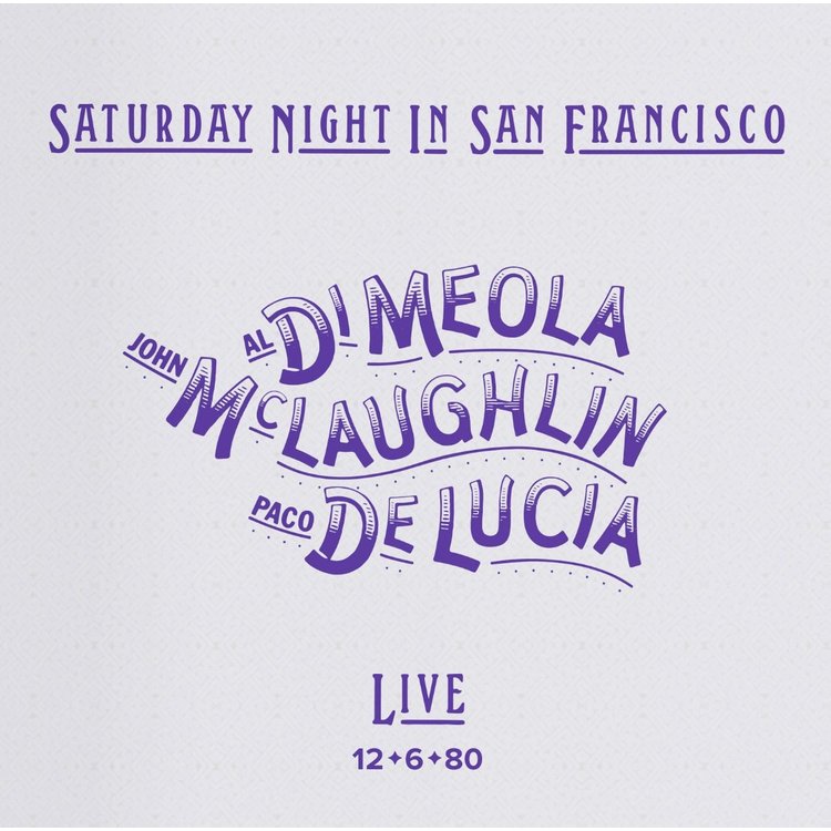 AL DI MEOLA, JOHN MCLAUGHLIN, PACO DE LUCIA – SATURDAY NIGHT IN SAN FRANCISCO