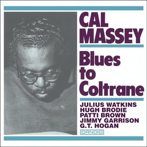 CAL MASSEY - BLUES TO COLTRANE