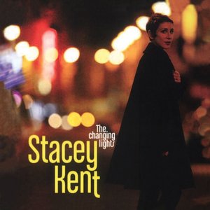 STACEY KENT - CHANGING LIGHTS