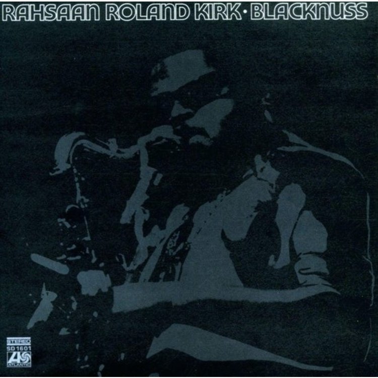 RAHSAAN ROLAND KIRK - BLACKNUSS