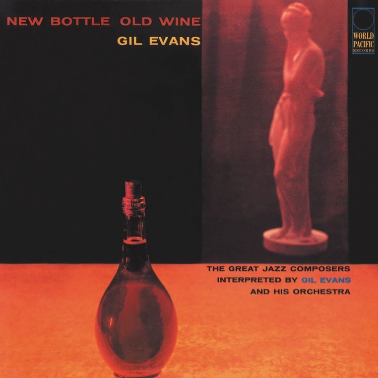 GIL EVANS AND HIS ORCHESTRA - NEW BOTTLE OLD WINE