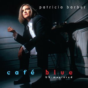 PATRICIA BARBER - CAFÉ BLUE [UN-MASTERED] - Hybrid-SACD