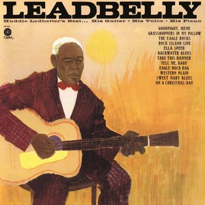 LEADBELLY - HUDDIE LEDBETTER’S BEST: HIS GUITAR, HIS VOICE, HIS PIANO