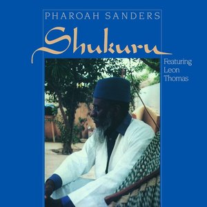 PHAROAH SANDERS - SHUKURU