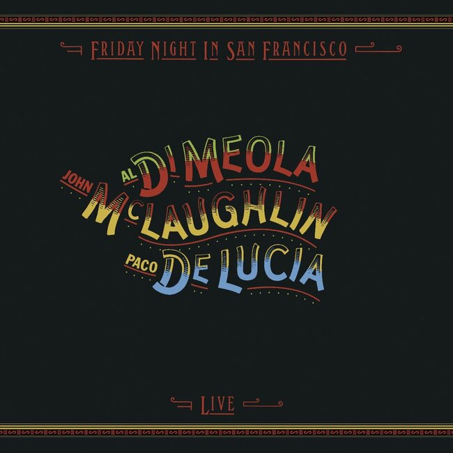 Al Di Meola, John McLaughlin, Paco De Lucia - Friday Night In San Francisco