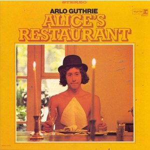 ARLO GUTHRIE - ALICE’S RESTAURANT