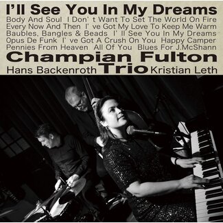Champain Fulton Trio - I’ll See You In My Dreams