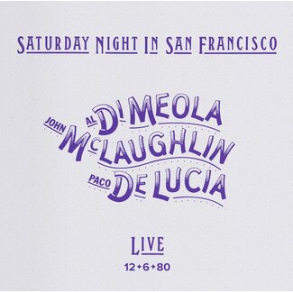 Al Di Meola, John McLaughlin & Paco De Lucia - Saturday Night In San Francisco