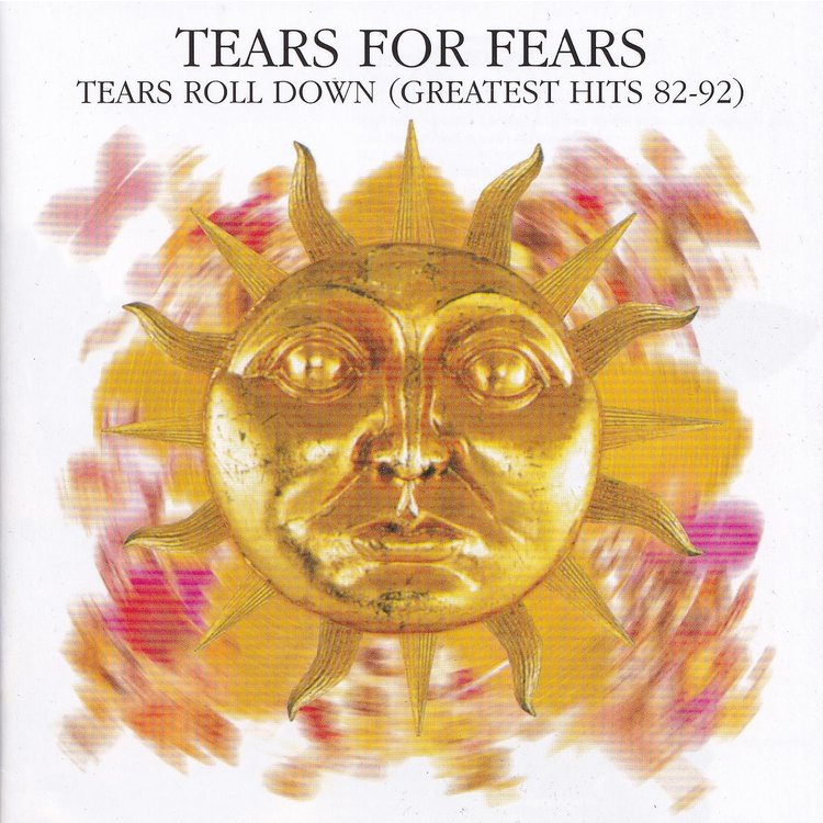 TEARS FOR FEARS – TEARS ROLL DOWN (GREATEST HITS 82-92)