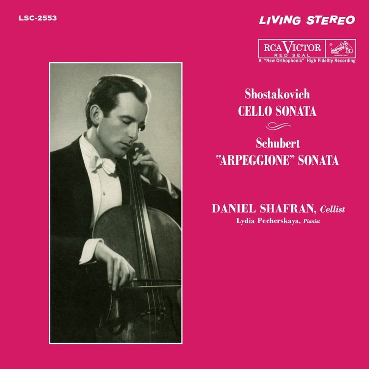 DANIEL SHAFRAN – SHOSTAKOVICH: CELLO SONATA; SCHUBERT: ARPEGGIONE SONATA