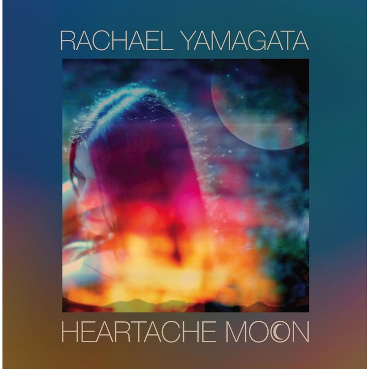 RACHAEL YAMAGATA – HEARTACHE MOON