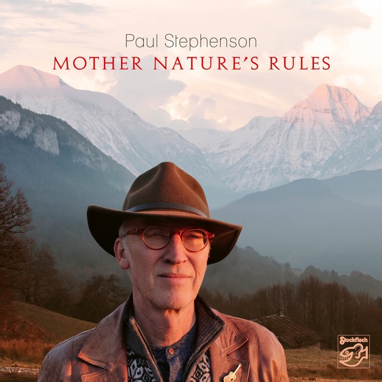 Paul Stephenson – Mother Nature’s Rules